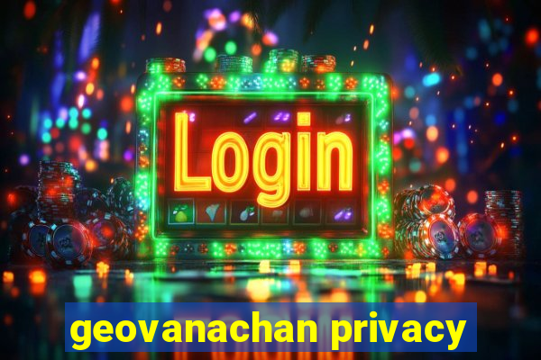 geovanachan privacy